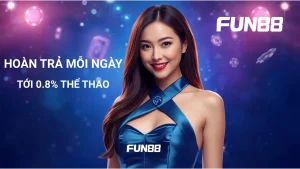 Khuyến mãi hoàn trả mỗi ngày không giới hạn 0.8% thể thao FUN88